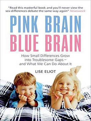 cover image of Pink Brain, Blue Brain: How Small Differences Grow into Troublesome Gaps--And What We Can Do About It